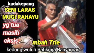 mbah Trie legenda ebeg Seni Laras Mugi Rahayu kedungwuluh Patikraja [upl. by Iveel]