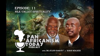 Nile Valley Spirituality  Pan Africanism Today EP 11 [upl. by Wilde584]