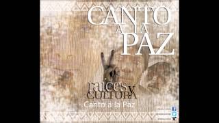 Canto a la Paz  Raices y Cultura [upl. by Ahser574]