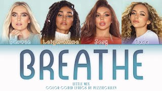 Little Mix  Breathe Color Coded Lyrics [upl. by Suzanna]