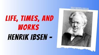 Henrik Ibsen  Life Times amp Works  Modern European Drama  Begc113 introduction of Henrik Ibsen [upl. by Llevron]