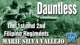 Dauntless The 1st and 2nd Filipino Regiments [upl. by Dobson606]