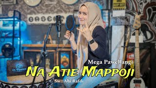 NA ATIE MAPPOJI  Cover  Mega Pawellangi  KaryaAbi Rafdi [upl. by Yeleak]