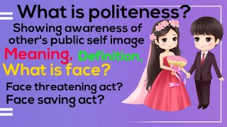 Politeness  English meaning  Pragmatic meaning Face  face threateng act Face saving act [upl. by Ahilam]