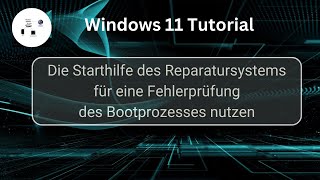 Die Windows Starthilfe des Reparatursystems für eine Fehlerprüfung des Bootprozesses nutzen [upl. by Atnod]