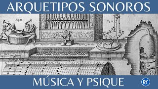 ARQUETIPOS SONOROS l Música y Psique [upl. by Ioj640]