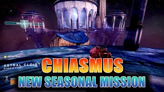 CHIASMUS  New Seasonal Mission Destiny 2 Gameplay [upl. by Ettecul]