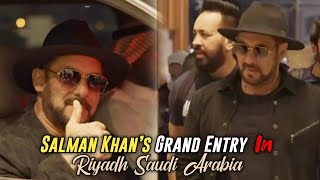 Salman Khan’s Grand Entry In Riyadh Saudi ArabiaGrand Welcome Of Salman By Government Officials [upl. by Garrott]