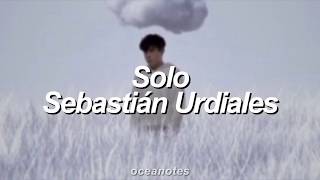 Solo  Sebastián Urdiales Letra [upl. by Mcgee858]