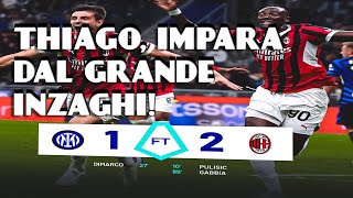 5 INTER 12 MILAN MA COME NON ERAVAMO NOI INGUARDABILI E ATTACCATE THIAGO [upl. by Cher855]