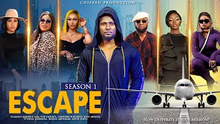 ESCAPE FULL SEASON 1  MAURICE SAM  ROSY MEURER  IVIE OKUJAYE  ETINOSA  CHINYERE WILFRED [upl. by Adnohsor]