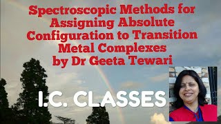 Spectroscopic methods for assigning absolute configuration of transition metal complexes by Dr Geeta [upl. by Ppik]