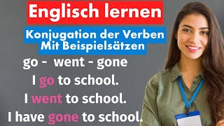 Englische Verben konjugieren leicht gemacht – Die 100 wichtigsten Verben mit Beispielen [upl. by Jenny]