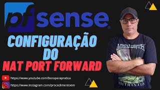 🔐 COMO CONFIGURAR o NAT Port Forward Encaminhamento de Porta no pfSENSE PLUS 2205 [upl. by Nimajneb]