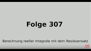 Berechnung reeller Integrale mit dem Residuensatz Funktionentheorie Folge 307 [upl. by Muhammad945]