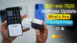 AirPods Update 7B21 and 7B20 Released  Whats New [upl. by Servais]