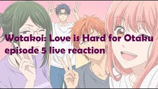 Wotakoi Love is Hard for Otaku episode 5 live reaction [upl. by Yelich188]