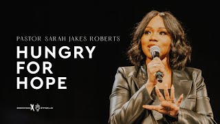 Hungry For Hope  Pastor Sarah Jakes Roberts [upl. by Vish]