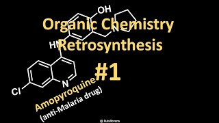 Retrosynthesis 1 Amopyroquine [upl. by Oriole]