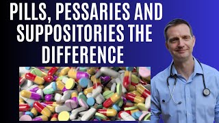 Pills Pessaries and Suppositories Whats the Difference [upl. by Augustine]