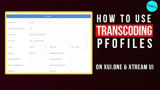 XUIONE  Xtream UI  How To Use Transcoding  Class 8 [upl. by Leatri]