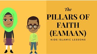 What are the Pillars of Faith  Eamaan Islamic Kids Lessons [upl. by Isle917]