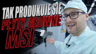 Byłem w fabryce i pokażę wam jak się produkuje płyty główne MSI [upl. by Grobe]