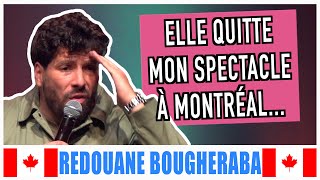 ELLE QUITTE MON SPECTACLE À MONTRÉAL  REDOUANE BOUGHERABA [upl. by Adelbert144]