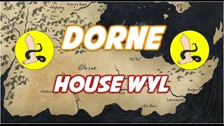 Dorne Houses House Wyl [upl. by Schifra978]