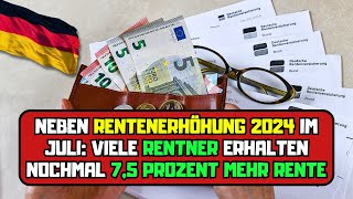 ⚡️Neben Rentenerhöhung 2024 im Juli Viele Rentner erhalten nochmal 75 Prozent mehr Rente [upl. by Sholley821]