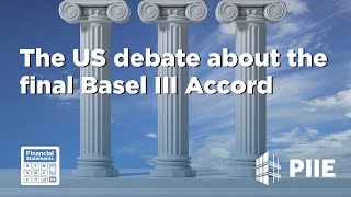 The US debate about the final Basel III Accord [upl. by Morlee]