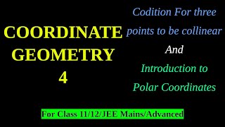 COORDINATE GEOMETRY 4  Polar Coordinates  Collinear Points coordinategeometry [upl. by Ahsyas]