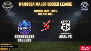 June 13th WSF Div 5 Borderless Ballers FC vs Akal FC [upl. by Synn]