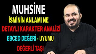 Muhsine isminin anlamı nedir ismin esması Detaylı isim karakter analizi ebced değeri uyumu [upl. by Martguerita53]