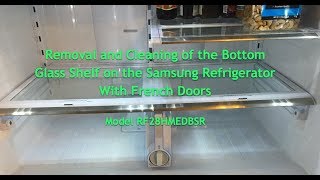 Removal and Cleaning of the Bottom Glass Shelf on the Samsung Refrigerator with French Doors [upl. by Kerri435]