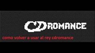 Tutorial como volver a usar CDRomance despues de su caida [upl. by Aerona]