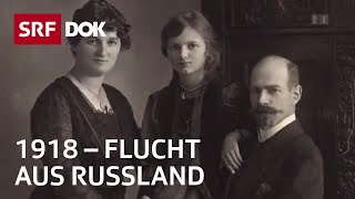 1918 – Eine Tessiner Familie in Russland und ihre Flucht in die Schweiz  Doku  SRF Dok [upl. by Eleynad]