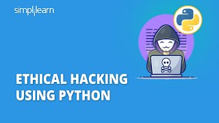 Ethical Hacking Using Python  Python Ethical Hacking Tutorial  Ethical Hacking  Simplilearn [upl. by Elbag]