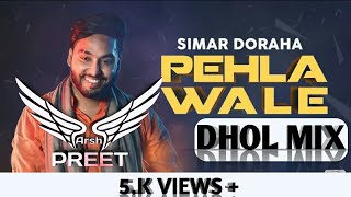 Pehla Wale Dhol Mix Remix Simar Doraha Ft Arshpreet Singh  Latest Punjabi Song 2020 [upl. by Joane876]