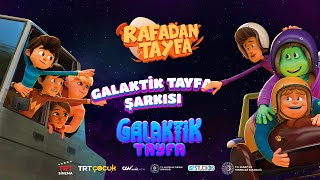 Rafadan Tayfa Galaktik Tayfa Şarkısı [upl. by Renita]