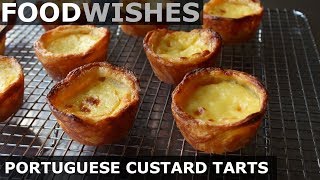 Portuguese Custard Tarts Pasteis de Nata  Food Wishes [upl. by Jack]