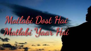 Matlabi Dost Hain Matlabi Yaar Hai  Lyrics Nusrat Fateh Ali Khan Whatsapp Status [upl. by Howzell]