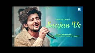 साजन वे Saajan Ve Lyrics in SongHindiDarsan Raval KKSTAR [upl. by Notlew867]