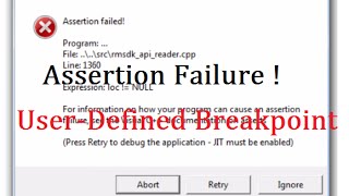 Assertion failure Visual C Runtime Library Application has encountered a userdefined breakpoint [upl. by Kcirdla]