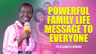 POWERFUL FAMILY LIFE MESSAGE TO EVERYONE BY PASTOR ELIZABETH MOKORO [upl. by Caryn480]