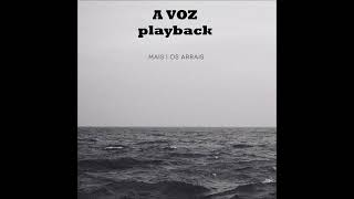 Os Arrais  A Voz Playback [upl. by Imoyaba]