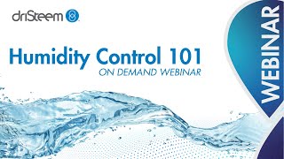 Humidity Control 101 Webinar [upl. by Rillis]