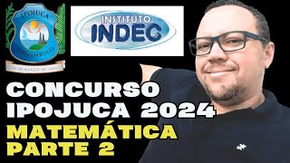 Concurso ipojuca 2024  banca INDEC  matemática INDEC Ipojuca [upl. by Jesse]