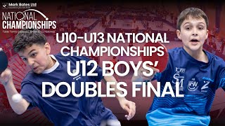 U12 Boys’ Doubles Final  Mark Bates Ltd U10U13 National Championships 2024  Table Tennis England [upl. by Aiuhsoj]