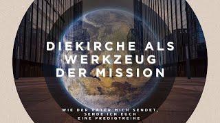 Die Kirche als Werkzeug der Mission [upl. by Sontich]